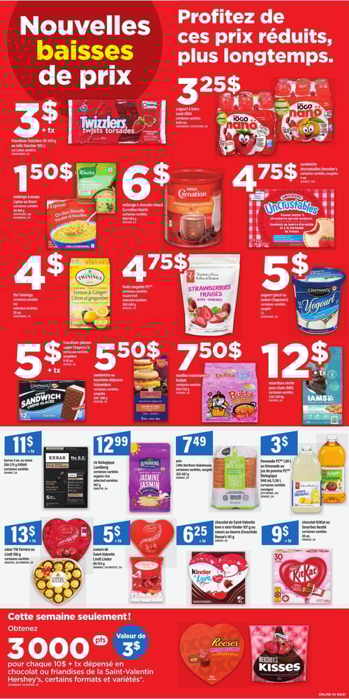 Circulaire Maxi - Page 8. La page présente des "Nouvelles baisses de prix" et invite à "Profiter de ces prix réduitsplus longtemps". En hautles friandises Twizzlers torsades de 311 à 454 g ou Jolly Rancher de 283 g sont à 3 $ + taxes. Le yogourt à boire iögo nano de 6x93 ml est à 3,25 $. Ensuitele mélange à soupe Lipton ou Knorr de 40 à 166 g est à 1,50 $. Le mélange à chocolat chaud Carnation Nestlé de 400 ou 450 g est à 6 $. Les sandwichs Smucker's Uncrustables de 4 unitéssurgeléssont à 4,75 $. Plus basle thé Twinings de 20 unités est à 4 $. Les fruits surgelés PC de 300 à 600 g sont à 4,75 $. Le yogourt glacé ou sorbet Chapman's de 2 litres est à 5 $. Puisles friandises glacées Super Chapman's de 8 à 18 unitéssurgeléessont à 5 $ + taxes. Les sandwichs ou bouchées déjeuner Schneiders de 198 à 398 gsurgeléssont à 5,50 $. Les nouilles instantanées Buldak de 650 ou 700 g sont à 7,50 $. La nourriture sèche pour chats IAMS de 1,36 à 1,59 kg est à 12 $ + taxes. Dans la section inférieureles barres RXBAR de 5 unités ou minis de 208 à 275 g sont à 11 $ + taxes. Le riz biologique Lundberg de 907 g est à 12,99 $. Le pain Little Northern Bakehouse de 320 à 567 gsurgeléest à 7,49 $. La limonade PC de 1,89 L ou la limonade ou le jus de pomme PC biologique de 946 ml ou 1,36 L sont à 3 $. Enfinle cœur T16 Ferrero ou Lindt de 108 g est à 13 $ + taxes. Les cœurs de Saint-Valentin Lindt Lindor de 60 ou 103 g sont à 5 $ + taxes. Le chocolat de Saint-Valentin Love Mini Kinder de 107 g ou les cœurs au beurre d'arachide Reese's de 141 g sont à 6,25 $ + taxes. Le chocolat KitKat ou Smarties Nestlé de 30 unités est à 9 $ + taxes. Une offre spéciale "Cette semaine seulement!" permet d'obtenir 3000 pointsd'une valeur de 3 $pour chaque 10 $ + taxes dépensé en chocolat ou friandises de la Saint-Valentin Hershey'scertains formats et variétés.