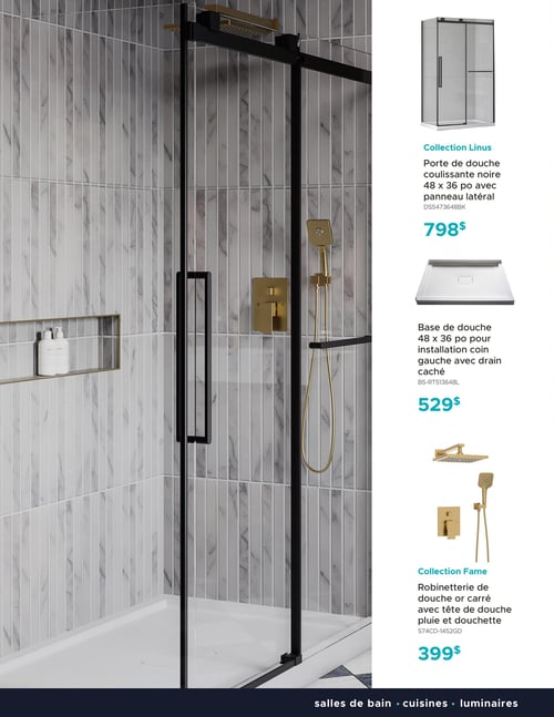 Circulaire Bain Dépôt - Page 21. La page présente une grande image d'une douche moderne avec des carreaux muraux en marbre blanc et gris, une porte coulissante noire et une robinetterie dorée. Sur la droite, trois produits sont mis en avant : la collection Linus propose une porte de douche coulissante noire de 48 x 36 pouces avec panneau latéral pour 798 $. Ensuite, une base de douche de 48 x 36 pouces pour installation en coin gauche avec drain caché est affichée à 529 $. Enfin, la collection Fame présente une robinetterie de douche dorée carrée avec tête de douche pluie et douchette pour 399 $. Le bas de page indique les catégories "salles de bain", "cuisines" et "luminaires".