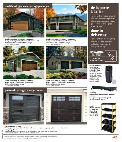 Circulaire Home Hardware - Page 21. Cette page est dédiée aux modèles de garages et aux portes de garage. La section supérieure présente quatre modèles de garages : un garage double à une porte pour 2 voitures avec toit à une pente (20' x 24' x 8' H), un garage à deux portes pour 3 voitures avec toit à une pente (34' x 24' x 8' H), un garage à une porte pour 2 voitures avec toit à pignon (22' x 20' x 8' H), et un garage à deux portes pour 3 voitures avec toit à pignon (32' x 22' x 8' H). Une section latérale invite à magasiner les modèles de garages. La page propose également un ouvre-porte de garage Chamberlain MyQ à montage mural avec Wi-Fi intégré et batterie de secours à 759,99 $, un ensemble de rangement Onward de 9 pièces pour le garage de 24" à 86,99 $ l'ensemble, et une étagère robuste Max It à 5 tablettes de 36" x 24" x 74" à 119,99 $. La section inférieure gauche met en avant des portes de garage en acier de marques Steel-Craft et Stewart Overhead, disponibles en différents styles.