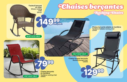Circulaire Rossy - Page 11. La page est dédiée aux chaises berçantes. On y trouve un fauteuil berçant en osier mesurant 34,25"x27,3"x35,5" à 149,99 $. Une chaise longue berçante en textilène noire, mesurant 58,3"x24,8"x33,5", est offerte à 129,99 $. Une chaise berçante en textilène rouge, mesurant 37,8"x24,8"x38,4", est affichée à 79,99 $. Enfin, une chaise berçante pliable en textilène noire est disponible à 129,99 $.