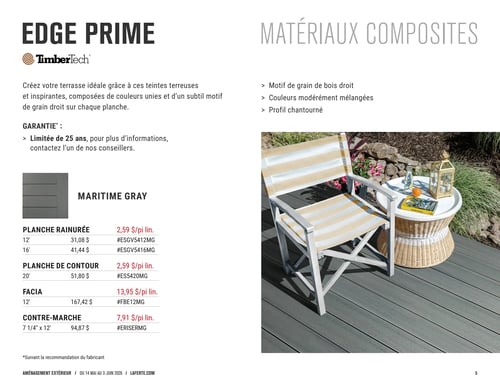 Circulaire Laferté - Page 5. Cette page présente les matériaux composites EDGE PRIME de TimberTech pour l'aménagement extérieur. Ces planches de terrasse sont offertes en teintes terreuses et inspirantes, avec des couleurs unies et un motif de grain droit subtil. Elles possèdent un motif de grain de bois droit, des couleurs modérément mélangées et un profil chantourné, avec une garantie limitée de 25 ans. Pour la couleur Maritime Gray, la planche rainurée est à 2,59 $ le pied linéaire, disponible en 12 pieds à 31,08 $ et en 16 pieds à 41,44 $. La planche de contour est également à 2,59 $ le pied linéaire pour 20 pieds à 51,80 $. La facia est à 13,95 $ le pied linéaire pour 12 pieds à 167,42 $. Enfin, la contre-marche est à 7,91 $ le pied linéaire pour une dimension de 7 1/4 pouces par 12 pieds à 94,87 $. Une grande photo illustre une terrasse moderne en planches composites gris foncé, avec une chaise de réalisateur à rayures beiges et blanches, et une petite table d'appoint en osier sur laquelle se trouvent une bouteille, une orange, un livre et une lanterne décorative.