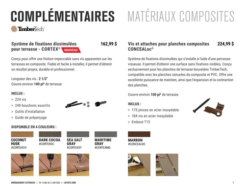 Circulaire Laferté - Page 7. La page présente des systèmes de fixations complémentaires pour terrasses en matériaux composites. À gauche, le nouveau système de fixations dissimulées pour terrasse Cortex® est offert à 162,99 $. Il est conçu pour une finition impeccable sans vis apparentes et couvre environ 100 pieds carrés de terrasse. Il inclut 224 vis, 240 bouchons assortis, des outils d'installation et un guide de préperçage. Ce système est disponible en quatre couleurs : Coconut Husk, Dark Cocoa, Sea Salt Gray et Maritime Gray. Des images montrent les vis et bouchons, ainsi que les étapes d'installation avec une perceuse et un marteau. À droite, les vis et attaches pour planches composites Concealoc® sont offertes à 224,99 $. Ce système de fixations dissimulées s'installe à l'aide d'une perceuse-visseuse pour une surface sans fixations visibles, compatible avec les planches rainurées de composite et PVC. Il couvre également environ 100 pieds carrés de terrasse. Il inclut 175 pinces en acier inoxydable, 184 vis en acier inoxydable et un embout T15. Ce système est disponible en couleur Marron. Des images montrent les vis et attaches, ainsi que les étapes d'installation.