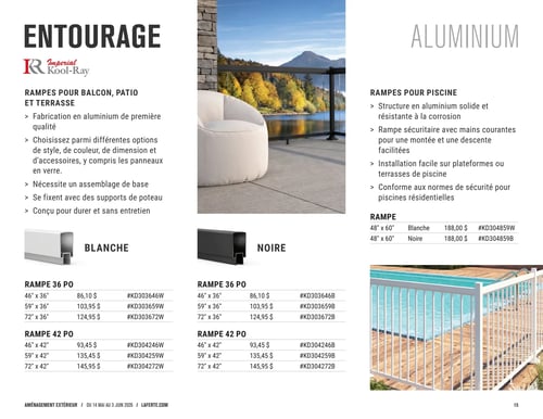 Circulaire Laferté - Page 15. La page est dédiée aux rampes d'entourage en aluminium. La section de gauche présente les rampes Imperial Kool-Ray pour balcon, patio et terrasse, fabriquées en aluminium de première qualité, offrant diverses options de style, couleur, dimension et accessoires, y compris des panneaux en verre. Elles nécessitent un assemblage de base, se fixent avec des supports de poteau et sont conçues pour durer sans entretien. Les options disponibles sont:
- Rampe blanche de 36 pouces: 46" x 36" à 86,10 $, 59" x 36" à 103,95 $, 72" x 36" à 124,95 $.
- Rampe blanche de 42 pouces: 46" x 42" à 93,45 $, 59" x 42" à 135,45 $, 72" x 42" à 145,95 $.
- Rampe noire de 36 pouces: 46" x 36" à 86,10 $, 59" x 36" à 103,95 $, 72" x 36" à 124,95 $.
- Rampe noire de 42 pouces: 46" x 42" à 93,45 $, 59" x 42" à 135,45 $, 72" x 42" à 145,95 $.
Une grande image montre un patio moderne avec une rampe en verre et aluminium noir, donnant sur un lac et des montagnes. La section de droite est consacrée aux rampes en aluminium pour piscine, caractérisées par une structure solide et résistante à la corrosion, des mains courantes sécuritaires, une installation facile sur plateformes ou terrasses de piscine, et une conformité aux normes de sécurité résidentielles. Les options de rampe pour piscine sont:
- Rampe de 48" x 60" blanche à 188,00 $.
- Rampe de 48" x 60" noire à 188,00 $.
Une image au bas de la page montre une clôture de piscine en aluminium blanc.