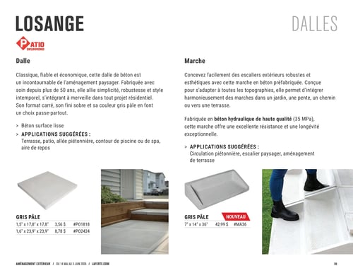 Circulaire Laferté - Page 39. La page présente deux catégories de produits d'aménagement extérieur : les dalles et les marches. La section "Dalle" met en vedette la dalle LOSANGE de PATIO DRUMMOND, une dalle de béton classique, fiable et économique, de format carré et de couleur gris pâle, avec une surface lisse. Ses applications suggérées incluent les terrasses, patios, allées piétonnières, contours de piscine et aires de repos. Deux formats sont offerts : 1,5" x 17,8" x 17,8" à 3,56 $ (code #PO1818) et 1,6" x 23,9" x 23,9" à 8,78 $ (code #PO2424). Des images montrent une dalle individuelle et une installation de dalles en patio avec un bac à fleurs en bois. La section "Marche" propose des marches en béton préfabriquées, robustes et esthétiques, fabriquées en béton hydraulique de haute qualité (35 MPa) pour une excellente résistance et longévité. Les applications suggérées sont la circulation piétonnière, les escaliers paysagers et l'aménagement de terrasse. Un format "NOUVEAU" est disponible : 7" x 14" x 36" à 42,99 $ (code #MA36). Des images illustrent une marche individuelle et une personne montant des escaliers extérieurs.