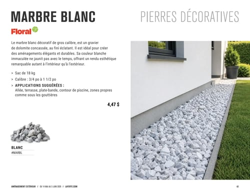Circulaire Laferté - Page 42. La page met en vedette les pierres décoratives Marbre Blanc de la gamme Floral. Ce gravier de dolomite concassée, au fini éclatant, est idéal pour des aménagements extérieurs élégants et durables. Sa couleur blanche immaculée ne jaunit pas avec le temps. Il est offert en sac de 18 kg, avec un calibre de 3/4 po à 1 1/2 po. Les applications suggérées incluent les allées, terrasses, plates-bandes, contours de piscine et zones sous les gouttières. Le prix est de 4,47 $. Une grande image montre le marbre blanc utilisé en bordure décorative le long d'une maison, et une petite image présente un tas du gravier.