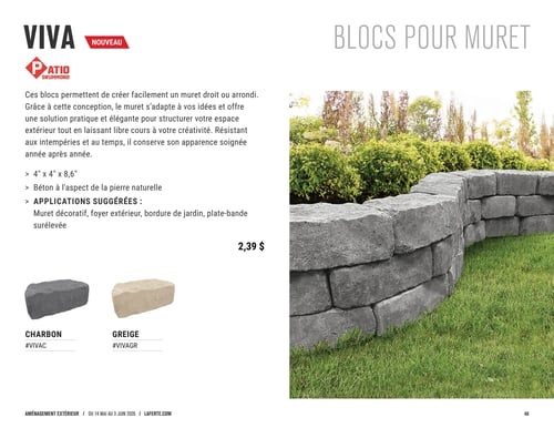 Circulaire Laferté - Page 46. La page présente les blocs pour muret Viva de Patio Drummond, identifiés comme "Nouveau". Ces blocs permettent de créer facilement des murets droits ou arrondis, s'adaptent à diverses idées et offrent une solution pratique et élégante pour structurer l'espace extérieur. Ils sont résistants aux intempéries et conservent leur apparence soignée année après année. Leurs dimensions sont de 4" x 4" x 8,6" et ils sont faits de béton ayant l'aspect de la pierre naturelle. Les applications suggérées incluent les murets décoratifs, les foyers extérieurs, les bordures de jardin et les plates-bandes surélevées. Le prix est de 2,39 $. Deux échantillons de blocs sont montrés : un bloc Charbon (#VIVAC) et un bloc Greige (#VIVAGR). Une grande image sur la droite montre un muret incurvé en blocs Viva gris, installé dans un jardin verdoyant.