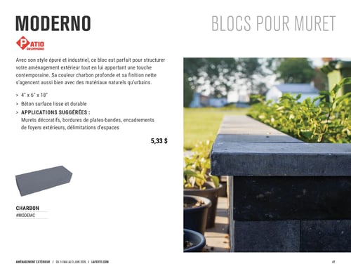 Circulaire Laferté - Page 47. La page présente les blocs pour muret Moderno de Patio Drummond. Ces blocs, au style épuré et industriel, sont décrits comme parfaits pour structurer l'aménagement extérieur avec une touche contemporaine. Leur couleur charbon profonde et leur finition nette s'agencent avec des matériaux naturels ou urbains. Les dimensions sont de 4 pouces x 6 pouces x 18 pouces. Ils sont faits de béton à surface lisse et durable. Les applications suggérées incluent les murets décoratifs, les bordures de plates-bandes, les encadrements de foyers extérieurs et les délimitations d'espaces. Le prix est de 5,33 $. Le modèle est de couleur charbon, code #MODEMC. Une grande photo sur la droite montre un muret construit avec ces blocs gris foncé, avec de la verdure en arrière-plan. Une petite image en bas à gauche présente un bloc individuel.