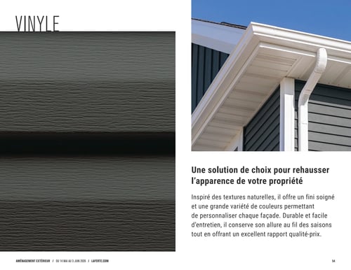 Laferté - Page 54. La page est dédiée au revêtement de vinyle. Sur la gauche, une grande image en gros plan montre la texture d'un panneau de vinyle gris foncé. Sur la droite, une photo présente un coin de maison avec un revêtement de vinyle gris, des soffites et fascias blancs, ainsi qu'une gouttière blanche, sous un ciel bleu. Le texte principal, intitulé "Une solution de choix pour rehausser l'apparence de votre propriété", décrit le vinyle comme étant inspiré des textures naturelles, offrant un fini soigné et une grande variété de couleurs pour personnaliser chaque façade. Il est présenté comme durable, facile d'entretien, et offrant un excellent rapport qualité-prix.