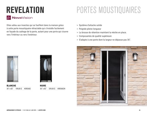 Circulaire Laferté - Page 64. La page présente les portes moustiquaires rétractables "Revelation" de NovaVision. Un texte descriptif explique que ces portes s'installent facilement dans le cadrage de la porte, s'ouvrant vers l'intérieur ou l'extérieur, pour dire adieu aux insectes. Les caractéristiques incluent un système d'attache solide, une poignée pleine longueur, une brosse de rétention qui maintient la mèche en place, des composants de qualité supérieure, et une adaptabilité aux portes dont la largeur ne dépasse pas 36 pouces.
Deux modèles de portes moustiquaires sont offerts : le modèle BLANCHE, mesurant 36 pouces par 82 pouces, au prix de 189,00 $ (code #SR3682), et le modèle NOIRE, mesurant 36 pouces par 82 pouces, au prix de 209,00 $ (code #SR3682N).
Une grande image sur la droite montre une porte moustiquaire blanche installée sur une maison avec un mur en pierres, la porte étant légèrement ouverte.
