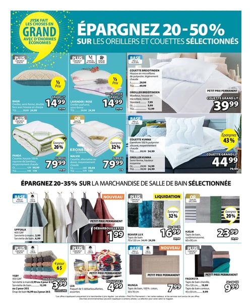 Circulaire Jysk - Page 13. La page met en vedette des économies de 20 à 50 % sur les oreillers et couettes sélectionnés. En haut à gauche, un oreiller BAGN semi-ferme, double face avec housse en sherpa, format grand lit, est à 14,99 $ (régulier 29,99 $). À côté, un oreiller parfumé LAVENDER/ROSE semi-ferme, format grand lit, est aussi à 14,99 $ (régulier 29,99 $). Une couette BREIDTINDEN en microfibres de polyester, légèrement chaude, est à 29,99 $ (régulier 49,99 $). L'oreiller BREIDTINDEN moelleux en microfibre est à 7,99 $ pour le format standard, 9,99 $ pour le grand lit et 12,99 $ pour le très grand lit. Une couette grand lit est à 39,99 $. Plus bas, la couette PANDA avec housse 100 % rayonne de bambou, moyennement chaude, format jumeau, est à 79,99 $ (régulier 99,99 $). La couette KRONBORG MALVIK, alternative au duvet, moyennement chaude, format jumeau, est à 79,99 $ (régulier 119 $). La couette KUNNA en garniture 100 % polyester siliconé, moyennement chaude, est à 54,99 $ (régulier 89,99 $). L'oreiller KUNNA semi-ferme, hauteur moyenne, est à 14,99 $ (régulier 29,99 $). Une autre couette grand lit est à 44,99 $ (régulier 79,99 $).

La partie inférieure de la page annonce des économies de 20 à 35 % sur la marchandise de salle de bain sélectionnée. Des serviettes UPPALA 400 GM² sont offertes : serviette à mains à 3,99 $ et serviette de bain à 6,99 $. Une débarbouillette est à 1,99 $. Les serviettes YSBY 450 GM² sont offertes : serviette à mains à 5,99 $ ou 2 pour 8 $, serviette de bain à 12,99 $ ou 2 pour 20 $, et drap de bain à 16,99 $ ou 2 pour 26 $. Un paquet de 5 débarbouillettes LEA assorties est à 4,99 $. Un tapis de bain BEAVER LUX 70 x 120 cm est à 16,99 $ (régulier 24,99 $). Un tapis de bain MUNGA 100 % coton 50 x 70 cm est à 7,99 $. Un tapis de bain surdimensionné HJELM 60 x 90 cm est à 23,99 $ (régulier 29,99 $). Enfin, un tapis de bain chenille FAGERSTA 70 x 120 cm est à 19,99 $ et un tapis de bain contour 45 x 50 cm est à 9,99 $.