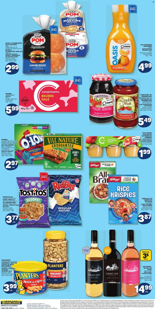 Circulaire Marché Bonichoix - Page 2. La page présente dix offres de produits alimentaires. En haut à gauche, les pains à hamburger ou à hot-dog Pom Signature (4 à 12 unités) ou les muffins anglais Pom (6 unités), sélection variée, sont offerts à 2,99 $. À droite, le jus d'orange réfrigéré Oasis sans pulpe, 1,5 L, est à 4,99 $. Au centre gauche, le beurre salé Compliments de 454 g est à 5,99 $. À sa droite, les confitures ou marmelades Smucker's (320 mL) ou Double Fruit (375 ou 500 mL), sélection variée, sont à 5,49 $. Plus bas à gauche, les barres tendres Val Nature (130 à 210 g), Fruit-O-Long (128 à 141 g) ou les collations Betty Crocker (rouleaux aux fruits, Gushers), sélection variée, sont à 2,97 $ plus taxes. À droite, les collations aux fruits ou purée de pommes Compliments (6 x 113 g ou 620 mL) sont à 1,99 $. En bas à gauche, les croustilles Tostitos (180 à 205 g) ou Ruffles (180 à 200 g), sélection variée, sont à 3,77 $ plus taxes. À droite, les céréales ou substituts de repas Kellogg's (All-Bran 405 g, Rice Krispies 340 g), sélection variée, sont à 3,87 $. Enfin, en bas de page, les arachides Planters (454 ou 475 g), amandes, noix de cajou ou mélanges de noix (200 g), sélection variée, sont à 3,99 $ plus taxes. À l'extrême droite, le vin rouge, blanc ou rosé Smoky Bay, 1 L, en vente au Québec seulement, est à 14,99 $ plus taxes, avec un rabais de 3 $.