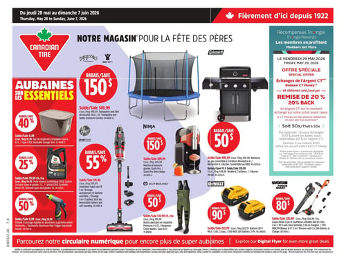 Circulaire Canadian Tire - Page 1. La page met en vedette "Notre magasin pour la Fête des Pères" et des "Aubaines sur les essentiels". Un trampoline Jumptek de 14 pieds avec filet de sécurité est en solde à 349,99 $, un rabais de 150 $. Un barbecue au gaz Coleman Revolution II à 3 brûleurs est en solde à 499,99 $, un rabais de 50 $. 

Parmi les autres aubaines : un bac de rangement empilable de 63 litres à 6,49 $, un rabais de 40 %. L'huile moteur synthétique Castrol Edge est offerte avec 25 % de rabais. Un aspirateur-balai sans fil Hoover 3-en-1 est en solde à 179,99 $, un rabais de 55 %. Une machine à boissons glacées Ninja Slushi Pro est en solde à 299,99 $, un rabais de 150 $. Des bottes-pantalon en néoprène Outbound sont en solde à 109,99 $, un rabais de 50 %. Un pistolet d'arrosage réglable en aluminium Yardworks est en solde à 9,99 $, un rabais de 50 %. Une batterie DeWalt 20 V MAX, 5 Ah, est en solde à 233,79 $, un rabais de 90 %. Un ensemble coupe-herbe et souffleuse à feuilles Worx Power Share 2-en-1 est en solde à 220,99 $, un rabais de 80 %. 

Sur le côté droit, une offre spéciale pour les membres Récompenses Triangle : le vendredi 29 mai 2026, échangez de l'Argent CT et obtenez une remise de 20 % en Argent CT sur le montant échangé sur votre achat avant taxes, avec un exemple de 50 fois l'Argent CT.