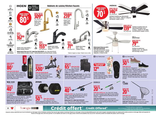 Circulaire Canadian Tire - Page 10. La page présente des robinets de cuisine Moen et des ventilateurs de plafond Noma et Living. Pour les robinets Moen, des rabais allant jusqu'à 80 $ sont offerts, incluant un modèle Jorik 1-Handle à 309,99 $ (rég. 389,99 $), un modèle Mikah 1-Handle à 239,99 $ (rég. 299,99 $), un modèle Medina 1-Handle à 167,99 $ (rég. 209,99 $), un modèle Renzo 1-Handle à 155,99 $ (rég. 194,99 $) et un modèle Manor 2-Handle à 71,99 $ (rég. 89,99 $). Pour les ventilateurs de plafond, des rabais allant jusqu'à 70 $ sont disponibles, avec un ventilateur Milton 52 po à 146,99 $ (rég. 209,99 $), un ventilateur Hayden 44 po à 139,99 $ (rég. 194,99 $) et un ventilateur de plafond de 36 po à 79,99 $ (rég. 149,99 $). La section fitness et voyage propose un sac de boxe Everlast ou table d'inversion à rabais jusqu'à 80 $. Un tapis roulant, vélo d'exercice ou rameur Outbound est en rabais jusqu'à 500 $. Des ensembles de valises rigides à roulettes Outbound sont à 65 $ (rég. 164,99 $). Des sandales de plage légères pour hommes et femmes sont à 12,99 $. Des chaussures en tricot rembourré pour adultes sont en rabais de 30 %. Un jeu d'haltères réglables de 40 livres avec étui de rangement Waike est en rabais de 40 $. Des haltères hexagonaux Ziva de 10 à 60 livres sont en rabais de 50 %. Des cannes et moulinets à lancer léger Zebco sont en rabais de 20 %. Une épuisette de luxe avec manche télescopique Lucky Strike est en rabais de 20 %.