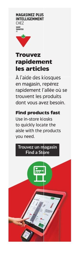 Circulaire Canadian Tire - Page 36. La page promeut l'expérience "Magasinez plus intelligemment" chez Canadian Tire, avec le logo de l'entreprise. Elle explique comment trouver rapidement les articles à l'aide des kiosques en magasin pour repérer l'allée des produits. Un bouton noir "Trouvez un magasin" est également affiché. L'image du bas montre un client utilisant un kiosque numérique tactile rouge en magasin, avec un terminal de paiement sans contact à sa base.