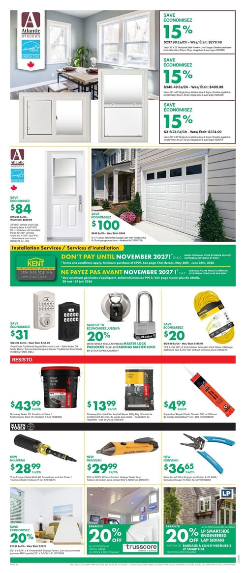 Circulaire Kent - Page 9. La page présente des offres sur les fenêtres, portes, outils et matériaux de construction. Trois fenêtres Atlantic sont offertes avec 15 % de rabais : une fenêtre coulissante horizontale Vision 35 po x 23 po à 237,99 $ (était 279,99 $), une fenêtre à guillotine simple Vision 36 po x 48 po à 348,49 $ (était 409,99 $) et une fenêtre à guillotine simple Vision 30 po x 32 po à 318,74 $ (était 374,99 $). Une porte d'entrée ventilée en vinyle 32 po x 80 po est à 755,99 $ (économisez 84 $), et une porte de garage en acier blanc 9 pi x 7 pi est à 848 $ (économisez 100 $). Une section "Services d'installation" annonce : "Ne payez pas avant novembre 2027" pour les projets d'extérieur, avec un achat minimum de 999 $. Côté sécurité, une serrure électronique à clavier SmartCode est à 123,99 $ (économisez 31 $), et les cadenas Master Lock en stock bénéficient de jusqu'à 20 % de rabais. Une rallonge extérieure jaune 12/3 SJTW de 100 pi est à 129,99 $ (économisez 20 $). Pour les produits Resisto, un scellant pour allée 17 L Émulsion 4 Ans est à 43,99 $ chacun, un produit de comblement des nids-de-poule pour allées 20 kg est à 13,99 $ chacun, et un bitume de collage ResistoSeal noir 300 ml est à 4,99 $ chacun. Les outils Klein comprennent un tournevis multi-embouts 11-en-1 à 28,99 $ chacun, un testeur de tension sans contact 50V à 1000V AC à 29,99 $ chacun, et un dénudeur/coupe-fil Klein-Kurve à 36,65 $ chacun. Enfin, un panneau MDF apprêté 1/2 po x 5-5/16 po x 8 pi est à 15,35 $ (économisez 20 %), et il y a 20 % de rabais sur les matériaux Trusscore et sur le bardage à clin d'ingénierie LP Smartside, en stock et sur commande spéciale.