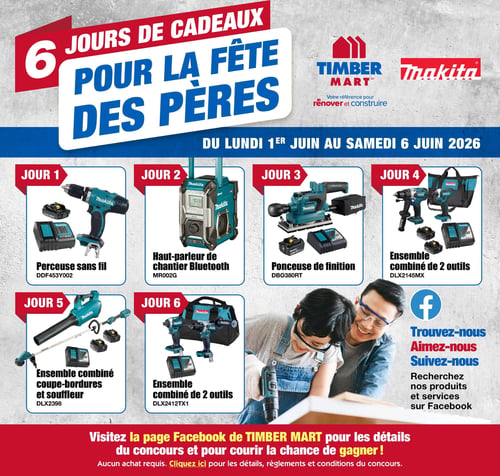 Circulaire Timber Mart - Page 11. La page annonce "6 jours de cadeaux pour la Fête des Pères", valables du lundi 1er juin au samedi 6 juin 2026. Six offres de produits Makita sont présentées, une pour chaque jour : Jour 1, une perceuse sans fil (DDF453Y002) ; Jour 2, un haut-parleur de chantier Bluetooth (MR002G) ; Jour 3, une ponceuse de finition (DBO380RT) ; Jour 4, un ensemble combiné de 2 outils (DLX2145MX) ; Jour 5, un ensemble combiné coupe-bordures et souffleur (DLX2398) ; et Jour 6, un ensemble combiné de 2 outils (DLX2412TX1). La partie inférieure de la page invite à visiter la page Facebook de Timber Mart pour les détails du concours et pour courir la chance de gagner, précisant qu'aucun achat n'est requis. Un encadré à droite encourage à "Trouvez-nous, Aimez-nous, Suivez-nous" sur Facebook pour rechercher les produits et services.