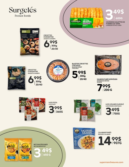 Circulaire Aurès - Page 6. La page est dédiée aux produits surgelés. On y trouve les galettes de pommes de terre Cavendish de 600 g à 3,49 $. Les crevettes d'Argentine Marina del Rey sont offertes en deux formats : 500 g (calibre 20/30) à 6,99 $ et 300 g (calibre 20/40) également à 6,99 $. Les crevettes cocktails Bluetide de 300 g (calibre 20/40) sont à 5,99 $. Le saumon fumé norvégien Royal Harbour de 200 g est à 7,99 $. Une sélection de pizzas Ilios (légumes, margherita, 4 fromages) de 360 g est à 3,99 $. Les légumes surgelés Ilios (pois, épinards, pois et carottes) de 750 g sont à 3,49 $. Les produits déjeuner McCain (Homefries, galettes de pommes de terre) de 650 g sont à 3,49 $. Enfin, les calamars panés Royal Harbour de 907 g sont à 14,99 $.