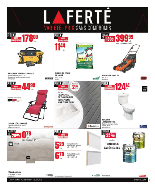 Circulaire Laferté - Page 1. La page présente une variété de produits pour la maison et le jardin. En haut, on trouve un ensemble perceuse/impact DeWalt 20 V Max lithium-ion avec chargeur et sac de transport inclus à 178,00 $ l'unité. À côté, le fumier de poule granulé Acti-Sol 5-3-2 de 10 kg est à 11,44 $ l'unité. Une tondeuse sans fil Black+Decker 20 pouces, 40 V est offerte avec un rabais de 100 $, pour un prix de 399,99 $ (prix courant 499,99 $). Au centre de la page, une chaise zéro gravité QualityCraft d'une capacité maximale de 300 livres est disponible en noir, rouge ou beige à 44,99 $ l'unité. Des planches de composite TimberTech Edge Prime Maritime Gray sont à 2,96 $ le pied linéaire. Une toilette Washington Dolphin en 2 pièces, allongée, à double-chasse (4 L/6 L) est affichée à 124,14 $ l'unité. En bas de page, la céramique Isa Mono Serra de 18 pieds carrés par boîte (13" x 19") est en rabais de 20 %, à 0,79 $ le pied carré (prix courant 0,99 $), modèle Sara. Des moulures Alexandria sont également en promotion : un cadrage biseauté moderne en MDF pré-peint (5/8" x 2 3/4" x 7') à 5,29 $ l'unité, et une plinthe ZEN biseautée moderne en MDF (1/2" x 4 3/4" x 8') à 6,79 $ l'unité. Enfin, les teintures extérieures Sico en format 3,78 L bénéficient d'un rabais de 25 %.