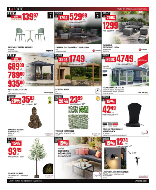 Circulaire Laferté - Page 5. La page présente des meubles et accessoires d'extérieur. En haut, un ensemble bistro Artemis en plastique est à 139,97 $ chacun. Un ensemble de conversation Havana gris de 3 pièces est en rabais de 170 $, à 529,99 $ (prix courant 699,99 $). Un ensemble sectionnel Siena de 5 pièces en acier et rotin, avec table ajustable en hauteur, est en rabais de 200 $, à 1299 $ (prix courant 1499 $). Au centre, un abri-soleil Ventura gris est offert en trois tailles : 8'x8' à 689,00 $, 10'x10' à 789,00 $ et 10'x12' à 935,00 $ chacun. Une pergola Viken de 10'x13' est en rabais de 350 $, à 1749 $ (prix courant 2099 $). Un nouveau solarium Olan de 10'x17' en aluminium et acier, avec moustiquaires et fenêtres en PVC souple ajustables, est en rabais de 600 $, à 4749 $ (prix courant 5349 $), disponible en gris ou noir. En bas de page, une statue de Bouddha solaire à DEL de 16 pouces en bronze est en rabais de 20 %, à 35,83 $ (prix courant 44,79 $). Un treillis extensible avec feuilles de lierre de 72" x 36" est en rabais de 20 %, à 23,99 $ (prix courant 29,99 $). Un coussin pour chaise Adirondack de 50" x 22,5" x 2" est en rabais de 15 %, à 42,49 $ (prix courant 49,99 $), disponible en noir, pierre ou rouge. Un olivier solaire de 6 pieds avec 299 lumières DEL et 8 fonctions est en rabais de 15 %, à 93,49 $ (prix courant 109,99 $). Il y a aussi un rabais de 15 % sur les coussins décoratifs en inventaire. Enfin, une lampe solaire projecteur 2 en 1 de 8 pouces, utilisable comme projecteur mural ou sur piquet, est en rabais de 15 %, à 12,74 $ (prix courant 14,99 $).