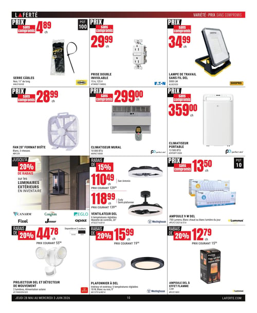 Circulaire Laferté - Page 10. La page présente une variété de produits pour la maison et l'éclairage. En haut, des serres-câbles noirs de 11 pouces de long sont offerts à 4,89 $ l'unité (paquet de 100). Une prise double inviolable de 15 A, 125 V est à 29,99 $ l'unité. Une lampe de travail sans fil DEL de 3000 lumens est disponible à 34,99 $ l'unité. Au centre, un ventilateur de 20 pouces format boîte, blanc, 3 vitesses, est à 28,99 $ l'unité. Un climatiseur mural de 10 000 BTU est à 299,00 $ l'unité, et un climatiseur portable de 13 500 BTU est à 359,00 $ l'unité. Une offre spéciale propose jusqu'à 20 % de rabais sur les luminaires extérieurs en inventaire. Deux modèles de ventilateurs DEL sont en rabais de 15 % : le modèle San Antonio à 110,49 $ l'unité (prix courant 129,99 $) et le modèle Cody semi-plafonnier à 118,99 $ l'unité (prix courant 139,99 $). Un paquet de 10 ampoules DEL de 9 watts, 750 lumens, blanc chaud ou lumière du jour, est à 13,50 $ le paquet. En bas de page, un projecteur DEL avec détecteur de mouvement, 2 lumières, alimentation solaire, est à 44,78 $ l'unité (prix courant 55,98 $), avec 20 % de rabais, disponible en blanc ou noir. Un plafonnier à DEL intérieur et extérieur de 9 pouces, 18 watts, 5 températures réglables, blanc ou noir, est à 15,99 $ l'unité (prix courant 19,99 $), avec 20 % de rabais. Enfin, une ampoule DEL à effet flamme de 2,5 watts est à 12,79 $ l'unité (prix courant 15,99 $), avec 20 % de rabais.