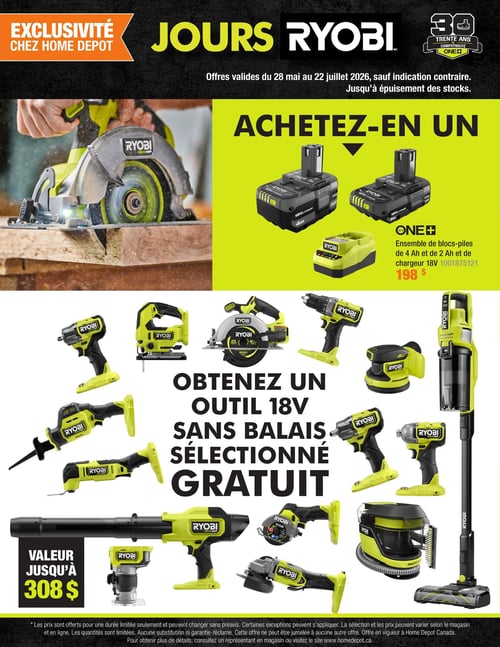 Circulaire Home Depot - Page 2. La page met en vedette les "Jours Ryobi", une exclusivité Home Depot, avec des offres valides du 28 mai au 22 juillet 2026, jusqu'à épuisement des stocks. En haut à gauche, une scie circulaire Ryobi est montrée en action. L'offre principale est un ensemble de blocs-piles Ryobi ONE+ 18V de 4 Ah et de 2 Ah avec chargeur, affiché à 198 $. En achetant cet ensemble, les clients peuvent obtenir un outil 18V sans balais sélectionné GRATUIT, d'une valeur allant jusqu'à 308 $. La sélection d'outils gratuits comprend une clé à chocs, une scie sauteuse, une scie alternative, un outil oscillant multifonction, une scie circulaire compacte, une perceuse-visseuse, une ponceuse orbitale aléatoire, un aspirateur-balai, une visseuse à chocs, une meuleuse d'angle, une scie coupante, une défonceuse, un aspirateur eau et poussière et un souffleur. Une note en bas de page précise que les prix et la sélection peuvent varier, et que les quantités sont limitées.