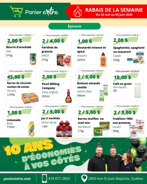 Circulaire Panier Extra - Page 1. La page présente les rabais de la semaine, valides du 28 mai au 3 juin 2026, dans la section Épicerie. On y trouve le beurre d'arachide Ilios 510g à 2,00 $, des variétés de granola EMCO 375g à 2 pour 4,00 $, la moutarde intense et épicée French's 325ml à 1,00 $, et les spaghettini, spaghetti ou macaroni Catelli 500g à 2,00 $. Plus bas, les barres de chocolat variées Hershey's 2,36kg sont à 45,00 $, le sirop original Pearl Milling Company 355ml à 2,00 $, la boisson amande vanille Earth's Own 946ml à 2 pour 5,00 $, et le café en grain Van Houtte 2 livres à 18,00 $. Enfin, la limonade Brisk 710ml est à 1,00 $, le jus 5 variétés Ocean Spray 1,89 litres à 2 pour 5,00 $, les barres muffins ou trail mix Val Nature 175g à 2 pour 5,00 $, et les biscuits Tradition 1905 aux pommes Leclerc 280g à 2 pour 3,00 $. Le bas de la page célèbre "10 ans d'économies à vos côtés" avec une photo de trois personnes souriantes tenant des ballons. Les coordonnées du magasin sont panierextra.com, 418 877-2803 et l'adresse 2800 Avenue Saint-Jean-Baptiste, Québec.