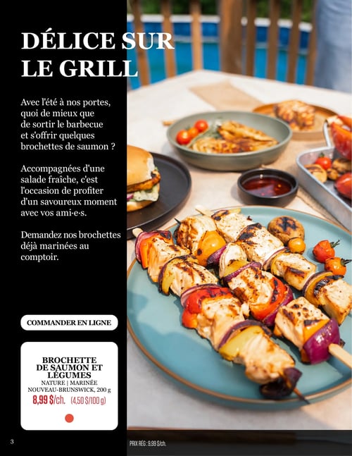 Circulaire Odessa Poissonnier - Page 3. La page est intitulée "Délice sur le grill" et présente une grande image de brochettes de saumon et de légumes grillées, accompagnées d'autres plats de barbecue. Le texte invite à profiter de l'été avec des brochettes de saumon et mentionne que des brochettes déjà marinées sont disponibles au comptoir. Un bouton indique "Commander en ligne". Une offre spéciale est mise en avant pour la Brochette de saumon et légumes, disponible nature ou marinée, provenant du Nouveau-Brunswick, 200 g, au prix de 8,99 $ l'unité (soit 4,50 $ / 100 g). Le prix régulier est de 9,99 $ l'unité.