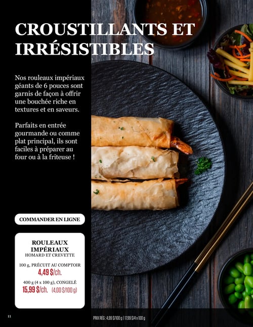 Odessa Poissonnier - Page 11. La page est intitulée "Croustillants et Irrésistibles" et met en vedette des rouleaux impériaux géants de 6 pouces, décrits comme riches en textures et saveurs, parfaits en entrée ou plat principal, et faciles à préparer au four ou à la friteuse. Un bouton "COMMANDER EN LIGNE" est présent. Les Rouleaux Impériaux Homard et Crevette sont offerts en deux formats : 100 grammes, précuits au comptoir, à 4,49 $ l'unité (prix régulier 4,99 $ / 100 g) ; et 400 grammes (4 x 100 g), congelés, à 15,99 $ l'unité (soit 4,00 $ / 100 g, prix régulier 17,99 $ / 4 x 100 g). L'image principale montre trois rouleaux impériaux dorés sur une assiette foncée, accompagnés de sauce, d'une salade et d'edamames sur une table en bois.
