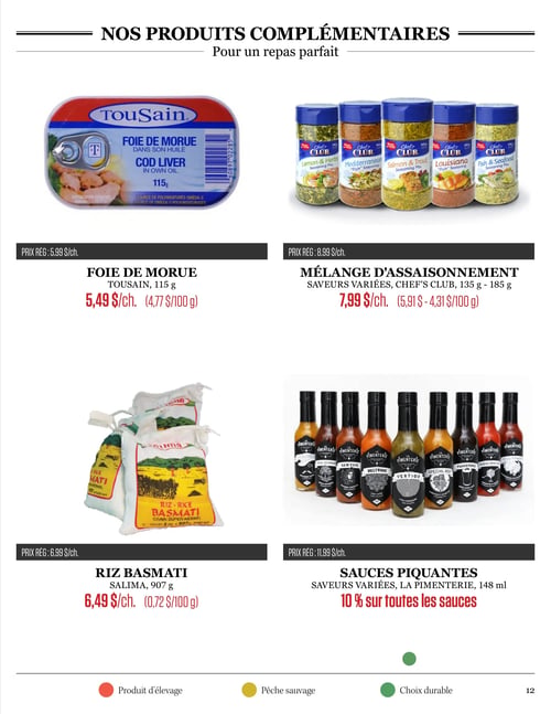Circulaire Odessa Poissonnier - Page 12. La page présente des produits complémentaires pour un repas parfait. On y trouve la foie de morue Tousain de 115 g à 5,49 $ l'unité (prix régulier 5,99 $), soit 4,77 $ les 100 g. Des mélanges d'assaisonnement Chef's Club de saveurs variées (135 g à 185 g) sont offerts à 7,99 $ l'unité (prix régulier 8,99 $), soit de 5,91 $ à 4,31 $ les 100 g. Le riz Basmati Salima de 907 g est à 6,49 $ l'unité (prix régulier 6,99 $), soit 0,72 $ les 100 g. Enfin, les sauces piquantes La Pimenterie de 148 ml, saveurs variées, bénéficient d'un rabais de 10 % sur toutes les sauces (prix régulier 11,99 $ l'unité). Des icônes indiquent que la foie de morue est un produit d'élevage et les sauces piquantes sont un choix durable.