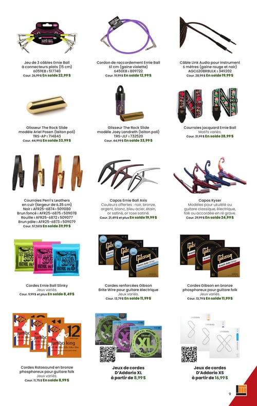 Circulaire Long & McQuade Instruments de Musique - Page 9. La page présente une variété d'accessoires pour instruments de musique. En haut, un jeu de 3 câbles Ernie Ball à connecteurs plats de 15 cm est en solde à 22,99 $ (rég. 26,99 $). À côté, un cordon de raccordement Ernie Ball de 61 cm avec gaine violette est en solde à 12,99 $ (rég. 19,99 $). Un câble Link Audio pour instrument de 6 mètres avec gaine rouge et noire est en solde à 19,99 $ (rég. 28,99 $). Plus bas, deux glisseurs The Rock Slide en laiton poli, modèles Ariel Posen et Joey Landreth, sont chacun en solde à 33,99 $ (rég. 44,99 $). Des courroies jacquard Ernie Ball aux motifs variés sont en solde à 28,99 $ (rég. 31,99 $). On trouve également des courroies Perri's Leathers en cuir de 6,35 cm de largeur, disponibles en noir, brun foncé, rouille et brun pâle, en solde à 39,99 $ (rég. 57,50 $). Des capos Ernie Ball Axis sont offerts en noir, bronze, argent, blanc, bleu acier, étain, or satiné ou rose satiné, à partir de 19,99 $ en solde (rég. 21,49 $ et plus). Des capos Kyser pour ukulélé, guitare classique, électrique, folk ou accordée en ré grave sont en solde à 24,99 $ (rég. 29,99 $). La page propose aussi des cordes Ernie Ball Slinky (jeux variés) à partir de 8,49 $ en solde (rég. 9,99 $ et plus), des cordes renforcées Gibson Brite Wire pour guitare électrique (jeux variés) en solde à 11,99 $ (rég. 13,79 $), et des cordes Gibson en bronze phosphoreux pour guitare folk (jeux variés) en solde à 11,99 $ (rég. 13,79 $). Enfin, des cordes Rotosound en bronze phosphoreux pour guitare folk (jeux variés) sont en solde à 8,99 $ (rég. 11,75 $). Des jeux de cordes D'Addario XL sont à partir de 8,99 $ et des jeux de cordes D'Addario XS sont à partir de 16,99 $.