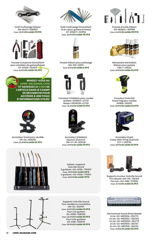 Long & McQuade Instruments de Musique - Page 10. La page présente une variété d'accessoires et d'outils pour instruments de musique. En haut, on trouve un outil multiusage Gibson GA-MULTI à 19,99 $ (au lieu de 25,99 $), un outil multiusage GrooveTech 10 en 1 pour guitare et basse GT-GTMLTI à 20,99 $ (au lieu de 25,99 $), et une trousse d'outils Gibson GA-MOBILE à 49,99 $ (au lieu de 64,99 $). En dessous, une trousse compacte GrooveTech pour entretien de guitare/basse GT-GTSHI est à 53,99 $ (au lieu de 66,99 $), un produit Gibson pour polissage GG-910 à 6,99 $ (au lieu de 8,99 $), et un nécessaire d'entretien Gibson pour guitare VRK-1 à 24,99 $ (au lieu de 29,99 $). Au centre gauche, une boîte verte avec un dinosaure invite à visiter long-mcquade.com pour plus d'informations. À droite, des enrouleurs de cordes D'Addario pour guitare (DP0002) ou basse (DP0002B) sont offerts à 13,99 $ (au lieu de 18,25 $), et un enrouleur Ernie Ball Power Peg pour cordes 4118EB à 24,99 $ (au lieu de 28,99 $). Plus bas, trois accordeurs sont en vedette : un accordeur Snark pour ukulélé SN-6X à 14,99 $ (au lieu de 22,49 $), un accordeur D'Addario Equinox (à pince) PW-CT-18 à 19,99 $ (au lieu de 29,99 $), et un accordeur Snark Crazy Little Thing (à pince) CLT-1 à 22,99 $ (au lieu de 29,99 $). Deux grandes sections grises présentent des supports : des valises-supports Yorkville Sound pour 3 guitares (GS-603B) à 149 $ (au lieu de 199,99 $) et pour 6 guitares (GS-606B) à 199 $ (au lieu de 249,99 $). Des supports Yorkville Sound sont disponibles pour ukulélé ou mandoline (UM-02) à 24,99 $ (au lieu de 35,99 $), pour une guitare (GS-205B) à 29,99 $ (au lieu de 36,99 $), et pour trois guitares (GS-214B) à 49,99 $ (au lieu de 59,99 $). Des supports muraux Yorkville Sound sont également offerts en fini naturel (GH-08) ou fini noir (GH-08B) à 16,99 $ chacun (au lieu de 21,75 $). Enfin, des harmonicas Suzuki Blues Master sont à 35,99 $ (au lieu de 41,50 $), disponibles en clés de La, Do, Sol, Ré et Mi.