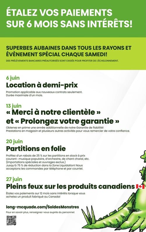 Circulaire Long & McQuade Instruments de Musique - Page 29. La page annonce la possibilité d'étaler les paiements sur 6 mois sans intérêts. Une section met en avant de "Superbes aubaines dans tous les rayons et événement spécial chaque samedi!". Des prélèvements bancaires préautorisés sont exigés pour profiter de l'échelonnement. Plusieurs événements sont listés par date : le 6 juin, une "Location à demi-prix" applicable aux nouveaux contrats pour une durée maximale d'un mois. Le 13 juin, un événement "Merci à notre clientèle" et "Prolongez votre garantie" offrant une année additionnelle de garantie de fiabilité, des prestations en magasin et d'autres activités. Le 20 juin, des "Partitions en folie" avec un rabais de 25 % sur les partitions en stock (musique populaire, d'orchestre, de chant choral, etc., importations spéciales et ouvrages exclus) et jusqu'à 75 % de réduction dans la Zone Liquidation. Les commandes par téléphone et courriel sont acceptées. Le 27 juin, "Pleins feux sur les produits canadiens" avec la possibilité d'étaler les paiements sur 12 mois sans intérêts pour l'achat de produits fabriqués au Canada. Le site web long-mcquade.com/SoldesMonstres est mentionné pour plus d'informations, avec un code QR.