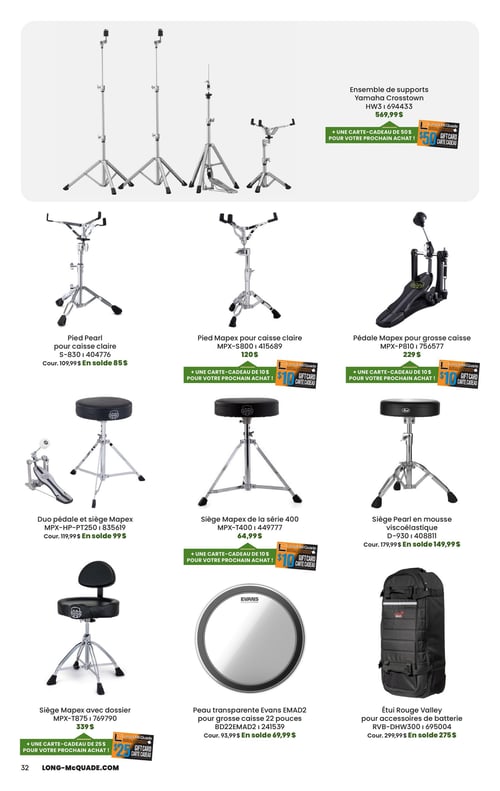 Circulaire Long & McQuade Instruments de Musique - Page 32. La page présente divers accessoires de batterie. En haut, un ensemble de supports Yamaha Crosstown HW3 est à 569,99 $, avec une carte-cadeau de 50 $ pour un prochain achat. La rangée suivante propose un pied Pearl pour caisse claire S-830 à 85 $ (régulier 109,99 $), un pied Mapex pour caisse claire MPX-S800 à 120 $ avec une carte-cadeau de 10 $, et une pédale Mapex pour grosse caisse MPX-P810 à 229 $ avec une carte-cadeau de 10 $. La rangée du bas inclut un duo pédale et siège Mapex MPX-HP-PT250 à 99 $ (régulier 119,99 $), un siège Mapex de la série 400 MPX-T400 à 64,99 $ avec une carte-cadeau de 10 $, et un siège Pearl en mousse viscoélastique D-930 à 149,99 $ (régulier 179,99 $). Enfin, un siège Mapex avec dossier MPX-T875 est à 339 $ avec une carte-cadeau de 25 $, une peau transparente Evans EMAD2 pour grosse caisse de 22 pouces est à 69,99 $ (régulier 93,99 $), et un étui Rouge Valley pour accessoires de batterie RVB-DHW300 est à 275 $ (régulier 299,99 $).