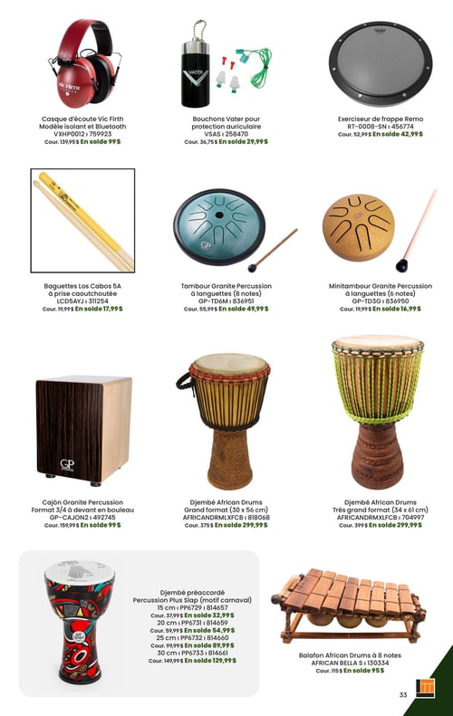 Circulaire Long & McQuade Instruments de Musique - Page 33. La page présente une variété d'instruments de percussion et d'accessoires. On y trouve un casque d'écoute Vic Firth, modèle isolant et Bluetooth, à 99 $ (prix courant 139,95 $). Des bouchons Vater pour protection auriculaire sont offerts à 29,99 $ (prix courant 36,75 $). Un exerciseur de frappe Remo est en solde à 42,99 $ (prix courant 52,99 $). Des baguettes Los Cabos 5A à prise caoutchoutée sont à 17,99 $ (prix courant 19,99 $). Un tambour Granite Percussion à languettes de 8 notes est à 49,99 $ (prix courant 55,99 $), et un minitambour Granite Percussion à languettes de 6 notes est à 16,99 $ (prix courant 19,99 $). Un cajón Granite Percussion format 3/4 avec devant en bouleau est à 99 $ (prix courant 159,99 $). Deux djembés African Drums sont disponibles : un grand format (30 x 56 cm) à 299,99 $ (prix courant 375 $) et un très grand format (34 x 61 cm) à 299,99 $ (prix courant 399 $). Un djembé préaccordé Percussion Plus Slap, motif carnaval, est proposé en plusieurs tailles : 15 cm à 32,99 $ (prix courant 37,99 $), 20 cm à 54,99 $ (prix courant 59,99 $), 25 cm à 89,99 $ (prix courant 99,99 $) et 30 cm à 129,99 $ (prix courant 149,99 $). Enfin, un balafon African Drums à 8 notes est en solde à 95 $ (prix courant 115 $).