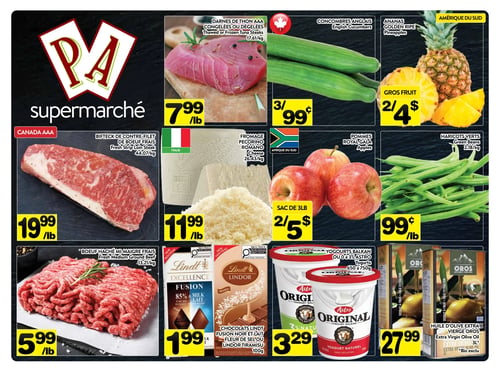 Supermarché P.A. - Page 1. La circulaire présente des darnes de thon congelées ou dégelées à 7,99 $ la livre. Les concombres anglais sont offerts à 3 pour 99 ¢ et les ananas Golden Ripe, gros fruit, à 2 pour 4 $. On trouve du bifteck de contre-filet de boeuf frais à 19,99 $ la livre et du fromage Pecorino Romano à 11,99 $ la livre. Les pommes Royal Gala sont disponibles en sac de 3 livres à 2 pour 5 $, et les haricots verts à 99 ¢ la livre. Le boeuf haché mi-maigre frais est à 5,99 $ la livre. Les chocolats Lindt Excellence Fusion 85% lait ou Lindor Tiramisu 100g sont à 1,99 $. Les yogourts Balkan Astro Original de 650 à 750g sont à 3,29 $. Enfin, l'huile d'olive extra vierge Oros de 3 litres est à 27,99 $.