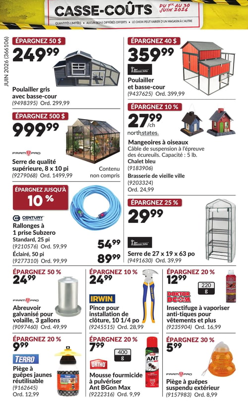 Princess Auto - Page 25. La page présente des offres sur des articles pour la maison et le jardin. En haut à gauche, un poulailler gris avec basse-cour est à 249,99 $, économisez 50 $ (prix régulier 299,99 $). À droite, un poulailler rouge et basse-cour de marque Red Mountain Valley est à 359,99 $, économisez 40 $ (prix régulier 399,99 $). En dessous, une serre de qualité supérieure Farm Pro de 8 x 10 pieds est à 999,99 $, économisez 500 $ (prix régulier 1499,99 $). Le contenu n'est pas compris. À côté, des mangeoires à oiseaux Northstates avec câble de suspension à l'épreuve des écureuils, capacité de 5 livres, sont à 27,99 $ chacune, avec une économie affichée de 10 % (prix régulier 24,99 $). Deux modèles sont présentés : Chalet bleu et Brasserie de vieille ville. Plus bas, des rallonges Century à 1 prise Subzero sont offertes avec jusqu'à 10 % de rabais. Le modèle Standard de 25 pieds est à 54,99 $ (prix régulier 59,99 $). Le modèle Éclairé de 50 pieds est à 89,99 $ (prix régulier 99,99 $). À droite, une serre Red Mountain Valley de 27 x 19 x 63 pouces est à 29,99 $, économisez 25 % (prix régulier 39,99 $). En bas à gauche, un abreuvoir galvanisé Farm Pro pour volaille de 3 gallons est à 24,99 $, économisez 50 % (prix régulier 49,99 $). Au centre, une pince Irwin pour installation de clôture de 10 1/4 pouces est à 24,99 $, économisez 10 % (prix régulier 28,99 $). À droite, un insectifuge à vaporiser Doktor Doom anti-tiques pour vêtements et plus, de 220 grammes, est à 12,99 $, économisez 20 % (prix régulier 16,99 $). En dessous de l'abreuvoir, un piège à guêpes jaunes réutilisable Terro est à 9,99 $, économisez 20 % (prix régulier 12,99 $). Au centre, une mousse fourmicide à pulvériser Ortho Ant BGon Max de 400 grammes est à 7,99 $, économisez 20 % (prix régulier 9,99 $). Enfin, un piège à guêpes suspendu extérieur Farm Pro est à 5,99 $, économisez 30 % (prix régulier 8,99 $).