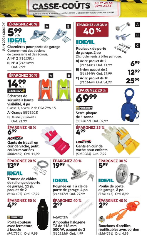 Princess Auto - Page 27. La page présente des "Casse-Coûts" avec des rabais variés. En haut à gauche, des charnières pour porte de garage, modèles N° 2 et N° 3, sont à 5,99 $ l'unité, une économie de 40 %. À droite, des rouleaux de porte de garage de 2 pouces sont offerts avec jusqu'à 40 % de rabais : un paquet de 2 en acier à 6,99 $, un paquet de 2 en nylon à 12,99 $, et un paquet de 10 en acier à 25,99 $. Au centre gauche, des écharpes de sécurité haute visibilité Terra de 4 pouces, orange ou jaune, sont à 14,99 $ l'unité, soit 30 % de rabais. Au centre droit, une serre-plaque Powerfist de 1 tonne est à 69,99 $, avec 20 % de rabais. En bas à gauche, des gants de travail Horizon en cuir de vache, petits et de couleurs variées, sont à 6,99 $, une économie de 40 %. À droite, des gants Horizon en cuir de vache pour enfants sont à 4,99 $, avec 35 % de rabais. Plus bas, une trousse de câbles de rallonge de porte de garage de 12 pieds, paquet de 2, est à 13,99 $ (20 % de rabais). Une poignée en T à clé de porte de garage de 4 pouces est à 19,99 $ (30 % de rabais). Une poulie de porte de garage de 3 pouces est à 5,99 $ (30 % de rabais). Enfin, un porte-couteau Powerfist avec fermeture à boucle est à 4,99 $ (50 % de rabais), un paquet de 2 ampoules halogène Ultra T3 de 118 mm, 500 W, est à 2,99 $ (40 % de rabais), et des bouchons d'oreilles Workhorse réutilisables avec cordon sont à 2,99 $ (40 % de rabais).