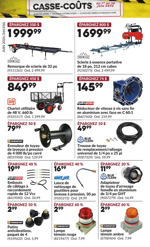 Circulaire Princess Auto - Page 30. La page présente des "Casse-Coûts" valides du 1er au 30 juin 2026. En haut à gauche, une remorque de scierie Bozeman de 32 pouces est offerte à 1999,99 $, une économie de 500 $. À droite, une scierie à essence portable Bozeman de 18 pouces et 212 centimètres cubes est à 1699,99 $, une économie de 800 $. Au centre gauche, un chariot utilitaire SH de 48 V et 660 livres est à 849,99 $, une économie de 450 $. Au centre droit, un réducteur de vitesse Hydroworks à vis sans fin en aluminium avec face en C 60:1 est à 145,99 $, une économie de 74 $. Plus bas à gauche, un enrouleur de tuyau Powerfist pour laveuse à pression de 4000 livres par pouce carré est à 79,99 $, une économie de 50 $. À droite, une trousse de tuyau de remplacement/rallonge universel Blue Clean de 1/4 de pouce par 25 pieds est à 49,99 $, une économie de 10 $. En bas de page, trois articles sont présentés : des embouts de câblage Hydroworks à raccordement rapide de 12 Vcc à 19,99 $ (40 % de rabais), une lance de nettoyage de gouttière Wetjet pour laveuse à pression de 30 pouces à 16,99 $ (40 % de rabais), et un adaptateur de tuyau d'arrosage femelle Blue Clean en aluminium de 3/4 de pouce GHT à 11,99 $ (20 % de rabais). Enfin, trois autres articles sont affichés : un paquet de 4 patins antivibrations Powerfist à 2,99 $ (50 % de rabais), une lampe témoin rouge Powerfist à 2,99 $ (60 % de rabais), et une lampe témoin ambre Powerfist à 2,99 $ (60 % de rabais).