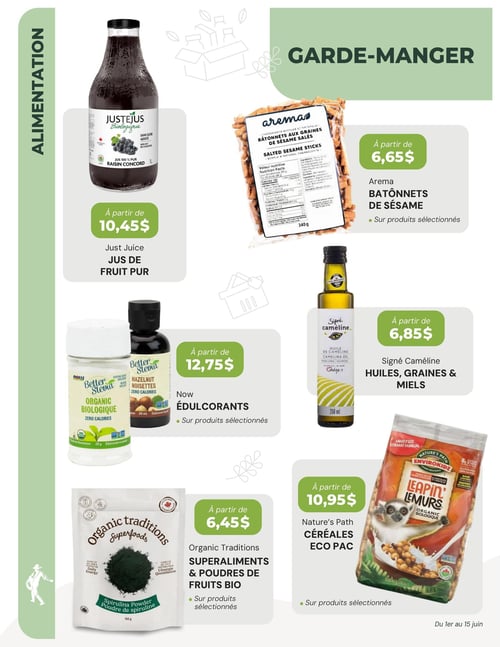 Circulaire La Moisson Supermarché Santé - Page 4. La section "Garde-manger" présente six offres. En haut à gauche, le jus de fruit pur Just Juice est offert à partir de 10,45 $. À sa droite, les bâtonnets de sésame Arema sont à partir de 6,65 $ sur produits sélectionnés. Au centre à gauche, les édulcorants Now sont à partir de 12,75 $ sur produits sélectionnés. À sa droite, les huiles, graines et miels Signé Caméline sont à partir de 6,85 $. En bas à gauche, les superaliments et poudres de fruits biologiques Organic Traditions sont à partir de 6,45 $ sur produits sélectionnés. Enfin, en bas à droite, les céréales Eco Pac Nature's Path sont à partir de 10,95 $ sur produits sélectionnés. Offres valides du 1er au 15 juin.