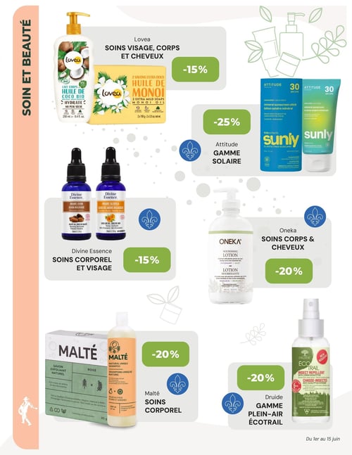 Circulaire La Moisson Supermarché Santé - Page 7. La page est dédiée aux soins et à la beauté. On y trouve : La gamme Lovea pour le visage, le corps et les cheveux, incluant le lait corps huile de coco bio de 250 ml et les 2 savons extra doux huile de monoï de 100 g chacun, avec un rabais de 15 %. La gamme solaire Attitude Sunly, avec le bâton solaire minéral FPS 30 et la crème solaire minérale FPS 30, bénéficie d'un rabais de 25 %. Les soins corporel et visage Divine Essence, comme l'huile de jojoba biologique et l'huile de calendula biologique de 30 ml chacune, sont à 15 % de rabais. Les soins corps et cheveux Oneka, avec la lotion nourrissante romarin et menthe de 460 ml, sont à 20 % de rabais. Les soins corporel Malté, incluant le savon exfoliant naturel boisé de 85 g et le shampoing unisexe naturel poire et agrumes de 500 ml, sont à 20 % de rabais. Enfin, la gamme plein-air Écotrail de Druide, avec le chasse-insectes à l'eucalyptus citronné de 120 ml offrant 6 heures de protection, est à 20 % de rabais. Offres valides du 1er au 15 juin.