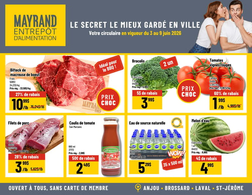 Mayrand Entrepôt D'alimentation - Page 1. La circulaire, intitulée "Le secret le mieux gardé en ville", est en vigueur du 3 au 9 juin 2026. La page présente sept offres de produits sur un fond jaune vif. En haut à gauche, un bifteck de macreuse de bœuf frais est affiché avec 27 % de rabais, à 10,99 $ la livre (prix rég. : 15,24 $ la livre), et est "Idéal pour le BBQ !". Au centre, du brocoli des États-Unis, vendu par lot de 2 unités, est offert à 3,99 $ après un rabais de 5 $ (prix rég. : 8,99 $). À droite, des tomates vignes rouges du Canada sont à 1,99 $ la livre avec 60 % de rabais (prix rég. : 4,99 $ la livre). En bas à gauche, des filets de porc frais sont à 3,99 $ la livre, soit 28 % de rabais (prix rég. : 5,62 $ la livre). Au centre de la rangée du bas, un coulis de tomate San Marzano de 660 ml est à 2,49 $ après un rabais de 50 ¢ (prix rég. : 2,99 $). Ensuite, de l'eau de source naturelle Naya, en paquet de 35 bouteilles de 500 ml, est à 5,29 $ (prix rég. : 8,99 $), avec le logo "Aliments du Québec" et un autocollant "WOW!". Enfin, un melon d'eau des États-Unis est à 4,99 $ après un rabais de 4 $ (prix rég. : 8,99 $). La circulaire indique "OUVERT À TOUS, SANS CARTE DE MEMBRE" et mentionne les succursales d'Anjou, Brossard, Laval et St-Jérôme.