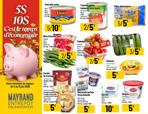 Mayrand Entrepôt D'alimentation - Page 5. La page met en avant une promotion spéciale avec un visuel d'une tirelire cochon rose entourée de symboles de dollars dorés, et le texte "5 $ 10 $ C'est le temps d'économiser". La circulaire est en vigueur du 3 au 9 juin 2026. La section des produits propose : le thon pâle entier Unico de 198 g à 5 pour 10 $ (prix régulier 2,99 $ chacun), les tomates pelées italiennes avec basilic San Marzano de 796 ml à 2 pour 5 $ (prix régulier 2,99 $ chacun), les pâtes alimentaires Italpasta de 450 g à 5 pour 5 $ (prix régulier 1,39 $ chacun), les minis poivrons doux du Mexique de 454 g à 2 pour 5 $ (prix régulier 4,99 $ chacun), les tomates raisins du Canada, rouges ou mixtes, de 227 g à 2 pour 5 $ (prix régulier jusqu'à 3,99 $ chacun), les concombres libanais du Canada de 454 g à 3 pour 5 $ (prix régulier 1,99 $ chacun), les haricots verts des États-Unis de 454 g à 2 pour 5 $ (prix régulier 3,99 $ chacun), l'hummus Fontaine Santé de 454 g à 5 $ (prix régulier 6,49 $). Une variété de fromages est offerte, incluant le cheddar affiné anglais Cathedral City de 200 g à 5 $ (prix régulier 7,99 $) et le fromage de chèvre Paillot Alexis de Portneuf, un fromage à pâte molle à croûte lavée Sir Laurier de 125 g à 170 g, à 5 $ (prix régulier jusqu'à 8,99 $). Également disponibles : la burratini mozzarella buffala stracciatella Bella Casara de 125 g ou 200 g à 5 $ (prix régulier jusqu'à 7,99 $), la burrata Bella Casara de 250 g à 10 $ (prix régulier 10,99 $), et la ricotta Fiorella Saputo de 475 g à 5 $ (prix régulier 6,49 $).