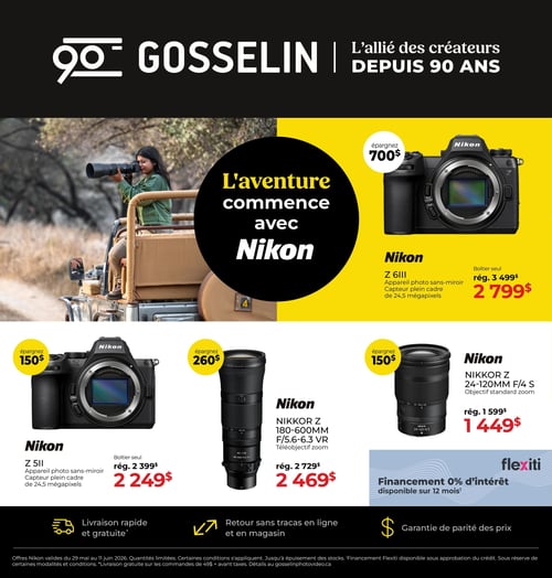 Circulaire Gosselin Photo - Page 1. La page d'accueil met en vedette la marque Nikon avec le slogan "L'aventure commence avec Nikon" sur une image de fond montrant une personne photographiant en safari. Le logo "Gosselin L'allié des créateurs DEPUIS 90 ANS" est affiché en haut. En haut à droite, l'appareil photo sans-miroir Nikon Z 6II, avec un capteur plein cadre de 24,5 mégapixels, est offert à 2 799 $ (rég. 3 499 $), permettant d'économiser 700 $. En bas de page, trois autres offres sont présentées. À gauche, l'appareil photo sans-miroir Nikon Z 5II, avec un capteur plein cadre de 24,5 mégapixels, est à 2 249 $ (rég. 2 399 $), avec une économie de 150 $. Au centre, l'objectif zoom Nikon NIKKOR Z 180-600MM F/5.6-6.3 VR est à 2 469 $ (rég. 2 729 $), permettant d'économiser 260 $. À droite, l'objectif zoom standard Nikon NIKKOR Z 24-120MM F/4 S est à 1 449 $ (rég. 1 599 $), avec une économie de 150 $. La circulaire met également en avant la livraison rapide et gratuite, les retours sans tracas en ligne et en magasin, la garantie de parité des prix, et un financement Flexiti de 0 % d'intérêt disponible sur 12 mois. Ces offres Nikon sont valides du 29 mai au 11 juin 2026.