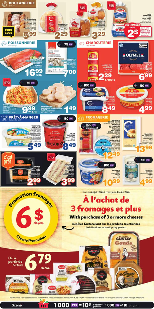 Circulaire Les Marchés Tradition - Page 3. Dans la section Boulangerie, le trio de beignes Saveurs du Four, paquet de 12, est à 5,99 $ (prix club, régulier 6,49 $). Les pains pitas Compliments Nature, 250 g, sont à 2,29 $ (régulier 2,49 $). Les pains à hamburger ou hot-dog Dempster's, paquet de 8, sont à 3,29 $ (régulier 4,99 $). Économisez 2 $ sur le prix courant à l'achat de 2 pains ultra-moelleux Pom, 450 g ou 675 g, sélection variée. Dans la section Poissonnerie, le filet de truite arc-en-ciel fraîche est à 16,99 $ la livre (37,46 $/kg, régulier 39,66 $ à 44,07 $). Les crevettes crues surgelées Valeur Plus, 300 g, sont à 7,00 $. Dans la section Charcuterie, le jambon cuit Gaspésien est à 2,29 $ les 100 g (régulier 3,13 $/100 g). Le pepperoni tranché Olymel, 300 g, est à 6,99 $ (régulier 8,79 $). Dans la section Prêt-à-manger, la salade de simili crabe est à 9,99 $ plus taxes (22,02 $/kg, régulier 25,36 $ à 28,49 $). La brochette de médaillon de pétoncles est à 1,49 $ (régulier 1,99 $ à 2,19 $). La trempette, tartinade ou tzatziki Fontaine Santé, 227 g ou 250 ml, sélection variée, est à 5,49 $ (régulier 5,79 $ à 6,49 $). La sauce à la viande Ricardo, 625 ml, est à 8,49 $ (régulier 8,99 $ à 10,99 $). La salade de macaroni C'est Prêt!, 454 g, sélection variée, est à 2,99 $ plus taxes (régulier 3,99 $). Les sandwichs farcis C'est Prêt!, à l'unité, sélection variée, sont à 3,99 $ plus taxes (régulier 5,49 $). Dans la section Fromagerie, la tartinade Compliments, 375 g, sélection variée, est à 8,49 $ (régulier 8,99 $). Les cretons Gaspésien, 200 g, sont à 4,99 $ (régulier 5,99 $). Le fromage Monsieur Gustav double crème, 325 g, le fromage en tranches Compliments, 300 g, le brie triple crème L'Extra, 300 g, le fromage Jarlsberg, 195 g, ou le cheddar ou gouda Double Crème Gustav, 150 g ou 200 g, sélection variée, sont à 12,49 $ (régulier 12,79 $ à 16,99 $). Les tranches de fromage Compliments, 400 g, sélection variée, sont à 13,99 $ (régulier 14,99 $ à 15,99 $). Le fromage feta Compliments, 400 g, est à 10,99 $ (régulier 11,79 $). Le fromage Capriny Alexis de Portneuf, 100 g, est à 4,99 $ (régulier 6,29 $). Une promotion fromages est offerte du 4 au 24 juin 2026 : à l'achat de 3 fromages et plus, obtenez-les à partir de 6,79 $ chacun. Repérez l'autocollant sur les produits sélectionnés. Les fromages illustrés incluent Saputo Halloumi, Bergeron, Louis Cyr, Soeur Angèle, Monsieur Gustav Gouda et Sir Laurier. Cette offre est valable sur les fromages sélectionnés, avec une réduction sur coupon de caisse. Les prix courants varient de 6,79 $ à 10,49 $. De plus, obtenez 1000 points, équivalant à 10 $ d'épicerie gratuite.