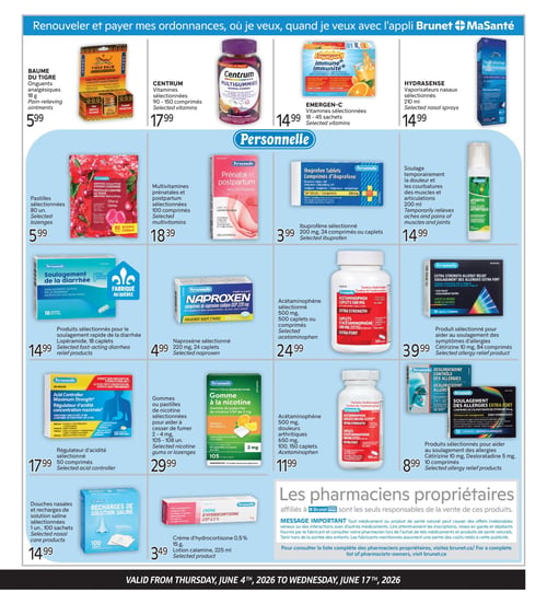 Circulaire Brunet - Page 3. La page présente une variété de produits de santé et de bien-être. En haut, on trouve le Baume du Tigre, onguents analgésiques de 18 g à 5,99 $; les vitamines Centrum sélectionnées, 90 à 150 comprimés à 17,99 $; les vitamines Emergen-C sélectionnées, 18 à 45 sachets à 14,99 $; et les vaporisateurs nasaux Hydrasense sélectionnés, 210 ml à 14,99 $. La section "Personnelle" inclut des pastilles sélectionnées, 80 unités à 5,99 $; des multivitamines prénatales et postpartum sélectionnées, 100 comprimés à 18,39 $; de l'ibuprofène sélectionné, 200 mg, 24 comprimés ou caplets à 3,99 $; et un produit pour le soulagement temporaire de la douleur et des courbatures, 200 ml à 14,99 $. On y voit aussi des produits sélectionnés pour le soulagement rapide de la diarrhée, Lopéramide, 18 caplets à 14,99 $; du naproxène sélectionné, 220 mg, 24 caplets à 4,99 $; de l'acétaminophène sélectionné, 500 mg, 500 caplets ou comprimés à 24,99 $; et un produit sélectionné pour aider au soulagement des symptômes d'allergies, Cétirizine 10 mg, 84 comprimés à 39,99 $. Plus bas, un régulateur d'acidité sélectionné, 50 comprimés à 17,99 $; des gommes ou pastilles de nicotine sélectionnées, 2 à 4 mg, 105 à 108 unités à 29,99 $; de l'acétaminophène pour douleurs arthritiques, 500 mg ou 650 mg, 100 ou 150 caplets à 11,99 $; et des produits sélectionnés pour aider au soulagement des allergies, Cétirizine 10 mg ou Desloratadine 5 mg, 10 comprimés à 8,99 $. Enfin, des douches nasales et recharges de solution saline sélectionnées, 1 unité, 100 sachets à 14,99 $; et de la crème d'hydrocortisone 0,5 %, 15 g, ou lotion calamine, 225 ml à 3,49 $. Un message important en bas de page indique que les pharmaciens propriétaires affiliés à Brunet sont les seuls responsables de la vente de ces produits et conseille de lire attentivement les informations des médicaments.