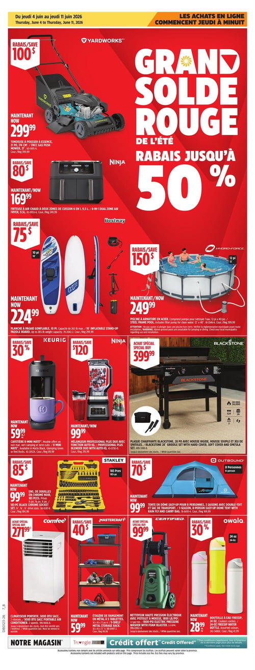 Circulaire Canadian Tire - Page 1. La page annonce le Grand Solde rouge de l'été avec des rabais allant jusqu'à 50 %. Les achats en ligne commencent jeudi à minuit. En haut à gauche, une tondeuse à pousser à essence Yardworks de 21 po et 174 cc est offerte à 299,99 $, un rabais de 100 $. En dessous, une friteuse à air chaud Ninja à deux zones de cuisson de 9,5 L est à 169,99 $, un rabais de 80 $. Plus bas, une planche à pagaie gonflable Bestway de 10 pi est à 224,99 $, un rabais de 75 $. Sur la droite, une piscine à armature en acier Hydro-Force de 12 pi x 40 po est à 249,99 $, un rabais de 150 $. Au centre de la page, une cafetière Keurig K-Mini Mate est à 59,99 $, un rabais de 30 %. À côté, un mélangeur professionnel Ninja avec fonction auto-IQ est à 99,99 $, un rabais de 120 $. Plus à droite, une plaque chauffante Blackstone de 28 po avec housse rigide, housse souple et jeu de spatules est à 399,99 $. En bas à gauche, un ensemble de douilles Stanley de 183 pièces en chrome noir est à 99,99 $, un rabais de 85 $. À côté, une tente Outbound pour 8 personnes, 3 saisons, est à 99,99 $, un rabais de 70 $. Plus bas, un climatiseur portatif Comfee de 5000 BTU et 2 vitesses est à 271,99 $. À côté, une étagère de rangement Mastercraft en métal à 5 tablettes de 36 x 16 x 72 po est à 59,99 $, un rabais de 40 $. À sa droite, un nettoyeur haute pression électrique Certified de 1800 lb/po² et 1,4 gal/min est à 99,99 $. Enfin, des bouteilles à eau Owala Freesip de 24 oz, disponibles en couleurs variées, sont à 28,99 $, un rabais de 30 %.