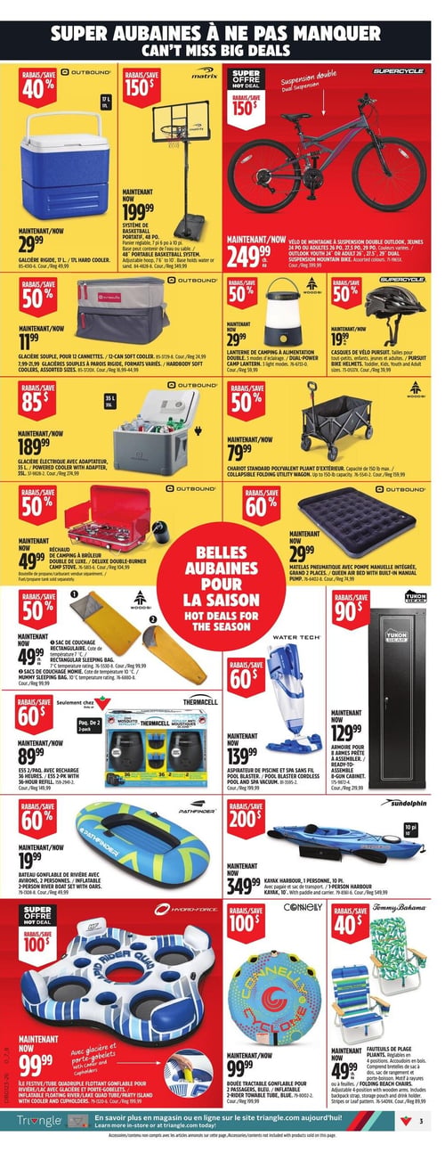 Circulaire Canadian Tire - Page 5. La page présente des super aubaines sur des articles de plein air. En haut, une glacière rigide Outbound de 17 L est à 29,99 $ (rabais de 40 %). À côté, un système de basketball portable Matrix, réglable de 7 à 10 pieds, est offert à 199,99 $ (rabais de 150 $). Un vélo de montagne Supercycle à suspension double, pour jeunes ou adultes, est à 249,99 $ (rabais de 150 $). Plus bas, une glacière souple Outbound pour 12 cannettes est à 11,99 $ (rabais de 50 %). Une lanterne de camping Woods à alimentation double, avec 3 modes d'éclairage, est à 29,99 $ (rabais de 50 %). Des casques de vélo Pursuit pour tout-petits, enfants, jeunes et adultes sont à 19,99 $ (rabais de 50 %). Une glacière électrique Outbound avec adaptateur de 35 L est à 189,99 $ (rabais de 85 $). Un chariot polyvalent pliant Woods, d'une capacité de 150 livres, est à 79,99 $ (rabais de 50 %). Un réchaud de camping Outbound à double brûleur est à 49,99 $ (rabais de 50 %). Un matelas pneumatique Outbound grand 2 places avec pompe manuelle intégrée est à 29,99 $ (rabais de 60 %). Des sacs de couchage Woods (rectangulaire 7 °C ou momie 10 °C) sont à 49,99 $ chacun (rabais de 50 %). Un paquet de 2 répulsifs anti-moustiques Thermacell avec recharge de 36 heures est à 89,99 $ (rabais de 60 $). Un aspirateur de piscine et spa sans fil Water Tech est à 139,99 $ (rabais de 60 $). Une armoire Yukon Gear pour 8 armes, prête à assembler, est à 129,99 $ (rabais de 90 $). Un bateau gonflable de rivière Pathfinder pour 2 personnes avec avirons est à 19,99 $ (rabais de 60 %). Un kayak de pêche Sundolphin Harbour de 10 pieds pour 1 personne, avec pagaie et sac de transport, est à 349,99 $ (rabais de 200 $). Une île festive/tube quadruple flottant gonflable Hydro-Force avec glacière et porte-gobelets est à 99,99 $ (rabais de 100 $). Une bouée tractable gonflable Connelly pour 2 passagers est à 99,99 $ (rabais de 100 $). Enfin, des fauteuils de plage pliants Tommy Bahama, réglables en 4 positions avec accoudoirs en bois, sont à 49,99 $ chacun (rabais de 40 %).