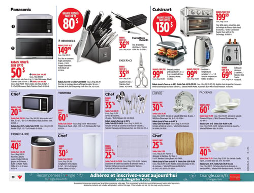 Circulaire Canadian Tire - Page 33. La page présente des rabais sur une variété d'appareils de cuisine et d'articles ménagers. 

Dans la section Panasonic, deux micro-ondes sont offerts avec des rabais allant jusqu'à 50 $. Un modèle noir/inox de 0,9 pi³ est à 349,99 $ (régulier 399,99 $), et un autre modèle noir/inox de 0,9 pi³ est à 149,99 $ (régulier 179,99 $).

La marque Henckels propose des rabais allant jusqu'à 80 $ sur des ensembles de couteaux. Un ensemble forgé Generation de 14 pièces avec bloc est à 149,99 $ (régulier 229,99 $), et un ensemble à auto-affûtage de 14 pièces avec bloc est à 189,99 $ (régulier 269,99 $).

Un ensemble de couteau électrique Hamilton Beach est à 36,99 $ (régulier 49,99 $). Des cisailles en inox Paderno sont à 35,99 $ (régulier 57,99 $).

La section Cuisinart offre des rabais allant jusqu'à 130 $. Un four grille-pain à convection avec friteuse à air chaud, 6 tranches, est à 199,99 $ (régulier 329,99 $). Une presse à panini et grille-sandwich 5 en 1 est à 99,99 $ (régulier 149,99 $). Une bouilloire à températures variables de 1,7 L est à 99,99 $ (régulier 149,99 $). Un grille-pain classique 2 tranches est à 69,99 $ (régulier 89,99 $).

Deux micro-ondes Master Chef sont en rabais de 20 %. Un modèle noir/inox de 0,9 pi³ est à 126,99 $ (régulier 164,99 $), et un modèle de 0,7 pi³ est à 107,99 $ (régulier 124,99 $).

Un micro-ondes/friteuse à air chaud Toshiba de 1,0 pi³ est à 250,99 $ (régulier 314,99 $).

Des services de couverts Master Chef sont en rabais de 35 %, avec un ensemble de 45 pièces à 44,99 $ (régulier 69,99 $), et d'autres services en rabais jusqu'à 50 %, à partir de 20,99 $.

Un service de vaisselle Canvas Wild Rose de 16 pièces est à 59,99 $ (régulier 99,99 $). D'autres articles de service Canvas sont en rabais jusqu'à 40 %, à partir de 19,99 $.

Un service de vaisselle Paderno Elmwood de 16 pièces est à 99,99 $ (régulier 159,99 $). Certains services de couverts Paderno sont en rabais de 30 %, à partir de 49,99 $.

Une machine à glaçons ovale Frigidaire, produisant 26 livres de glaçons en 24 heures, est à 149,99 $ (régulier 189,99 $).

Un congélateur vertical blanc Master Chef de 6,9 pi³ est à 502,99 $ (régulier 534,99 $).

Une planche à découper en bambou Master Chef de 11 x 14 po est à 11,99 $ (régulier 15,99 $). Certains modèles de ciseaux et ensembles de couteaux Master Chef sont en rabais jusqu'à 40 %, à partir de 6,99 $.

Un ensemble de bols Corelle de 6 pièces est à 33,59 $ (régulier 55,99 $). Certaines planches à découper en bambou KAM sont en rabais de 20 %, à 39,99 $ chacune.