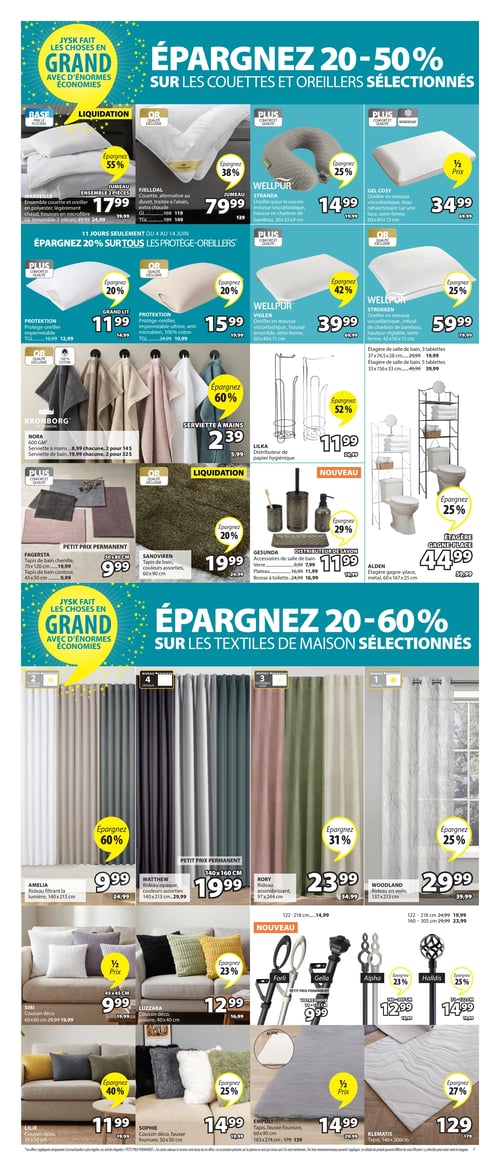 Jysk - Page 7. La page est divisée en trois sections principales. La première section, en haut, annonce des économies de 20 à 50 % sur les couettes et oreillers sélectionnés. On y trouve l'ensemble couette et oreiller Marseille à 17,99 $, la couette alternative Fjelldall à 79,99 $, l'oreiller pour le cou Wellpur Stranda à 14,99 $, l'oreiller en mousse viscoélastique Gel Cosy à 34,99 $, le protège-oreiller imperméable Protektion à 11,99 $, le protège-oreiller ultime Protektion à 15,99 $, l'oreiller en mousse viscoélastique Wellpur Viglen à 39,99 $ et l'oreiller en mousse viscoélastique Wellpur Strokken à 59,99 $. Une offre spéciale mentionne 11 jours seulement pour économiser 20 % sur tous les protège-oreillers.
La section du milieu présente des articles pour la salle de bain. On y voit des serviettes à mains Nora à 2,39 $ l'unité (ou 2 pour 14 $ pour les serviettes de bain), un distributeur de papier hygiénique Lilka à 11,99 $, un tapis de bain chenille Fagersta à 9,99 $, un tapis de bain Sandviken à 19,99 $, des accessoires de salle de bain Gesunda (verre, plateau, brosse à toilette) et un distributeur de savon à 11,99 $. Une étagère gagne-place Alden est offerte à 44,99 $.
La section du bas annonce des économies de 20 à 60 % sur les textiles de maison sélectionnés. On y trouve des rideaux : Amelia (filtrant la lumière) à 9,99 $, Matthew (opaque) à 19,99 $, Rory (assombrissant) à 23,99 $ et Woodland (en voile) à 29,99 $. Des coussins décoratifs sont également en promotion : Siri à 9,99 $, Luzzara (polaire) à 12,99 $, Lilje à 11,99 $ et Sophie (fausse fourrure) à 14,99 $. Une sélection de tringles à rideaux est disponible : Forli et Gella à 9,99 $ (votre choix), Alpha à 12,99 $ et Halldis à 14,99 $. Enfin, deux tapis sont présentés : Empoli (fausse fourrure) à 14,99 $ et Klematis à 129 $.