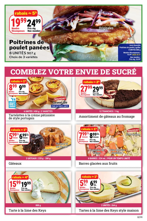 Circulaire Les Aliments M&M - Page 4. La page met en vedette les poitrines de poulet panées, 8 unités, 907 g, choix de 3 variétés, à 19,99 $ pour les membres Récompenses et 24,99 $ pour les non-membres. Sont aussi disponibles les poitrines de poulet à griller, 8 unités, 800 g, au même prix. La section "Comblez votre envie de sucré" propose : des tartelettes à la crème pâtissière de style portugais, 6 unités, 450 g, 2 variétés incluant la nouvelle saveur caramel salé, à 8,99 $ pour les membres Récompenses et 9,99 $ pour les non-membres; un assortiment de gâteaux au fromage, 12 tranches, 1 kg, à 27,99 $ pour les membres Récompenses et 29,99 $ pour les non-membres; des gâteaux (chocolat fondant ou caramel et sel de mer), 2 gâteaux, 228 g à 280 g, à 5,99 $ plus taxes chacun pour les membres Récompenses et 6,99 $ plus taxes chacun pour les non-membres; des barres glacées aux fruits, 6 barres, 534 ml, pour un temps limité, saveurs explosion de fraises, brise de fruits tropicaux et la nouvelle saveur éclat de lime, à 7,99 $ plus taxes chacune pour les membres Récompenses et 8,99 $ plus taxes chacune pour les non-membres; une tarte à la lime des Keys, 800 g, à 15,99 $ pour les membres Récompenses et 19,99 $ pour les non-membres; et des tartes à la lime des Keys style maison, 2 unités, 264 g, à 5,99 $ plus taxes pour les membres Récompenses et 6,99 $ plus taxes pour les non-membres.